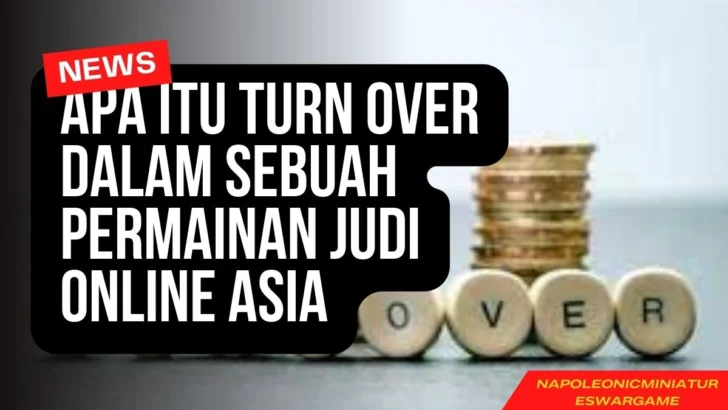 Apa Itu Turn Over Dalam sebuah Permainan Judi Online Asia