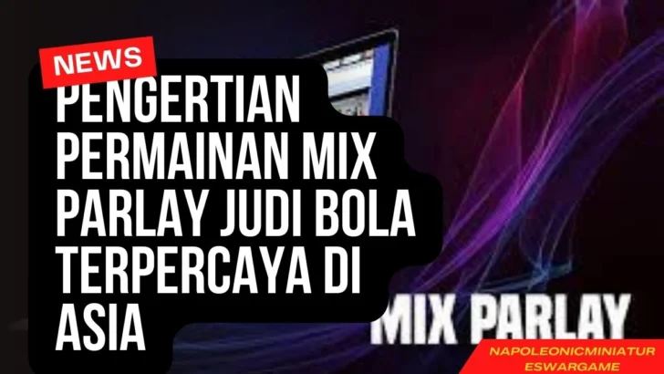 Pengertian Permainan Mix Parlay Judi Bola Terpercaya Di Asia