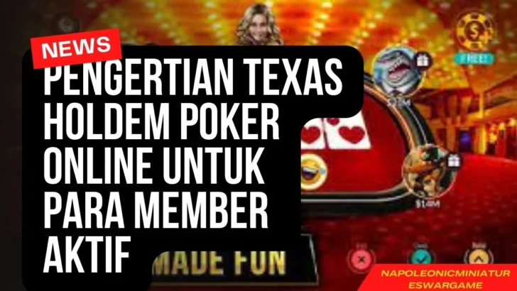 Pengertian Texas Holdem Poker Online Untuk Para Member Aktif