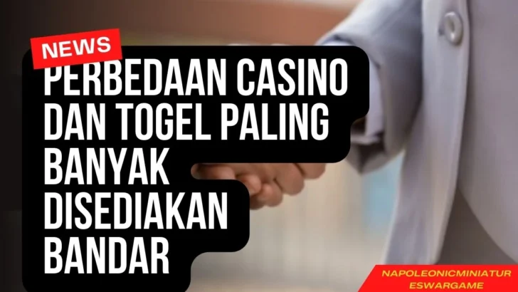 Perbedaan Casino Dan Togel Paling Banyak Disediakan Bandar