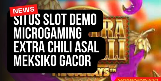 Situs Slot Demo Microgaming Extra Chili Asal Meksiko Gacor