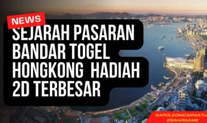Sejarah Pasaran Bandar Togel Hongkong Hadiah 2D Terbesar