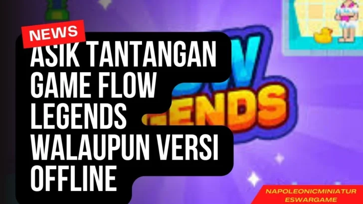 Asik Tantangan Game Flow Legends Walaupun Versi Offline