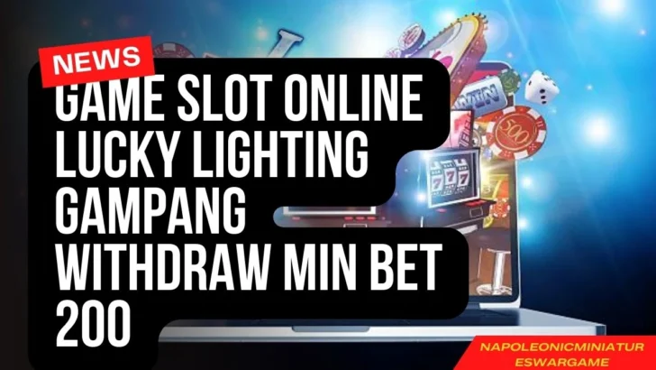 Game Slot Online Lucky Lighting Gampang Withdraw Min Bet 200