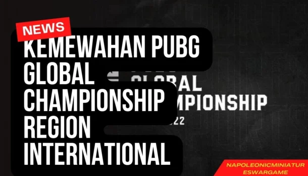 Kemewahan PUBG Global Championship Region International