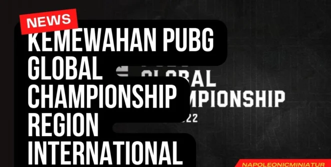 Kemewahan PUBG Global Championship Region International