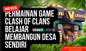Permainan Game Clash Of Clans Belajar Membangun Desa Sendiri