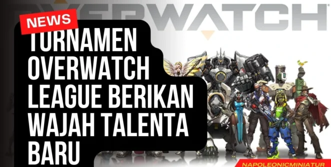 Turnamen Overwatch League Berikan Wajah Talenta Baru